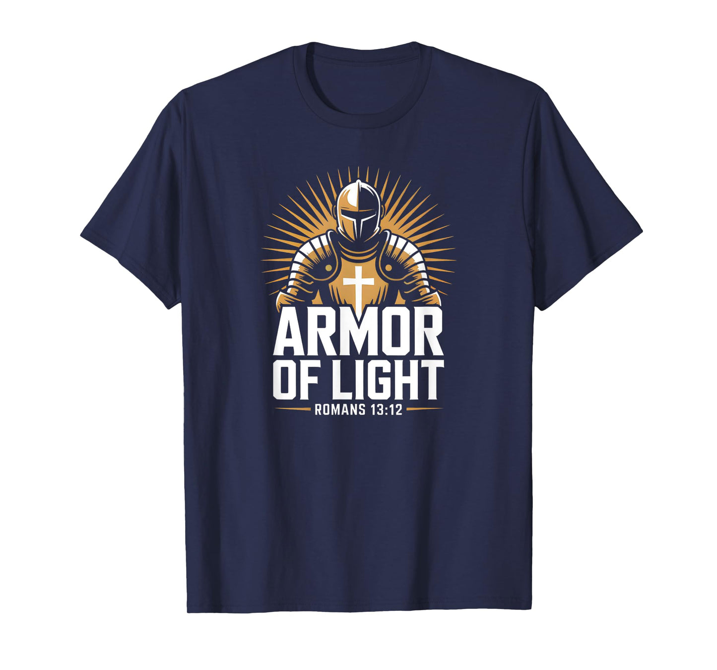 Armor of Light Romans 13:12 Bold Christian Faith Bible Verse T-Shirt