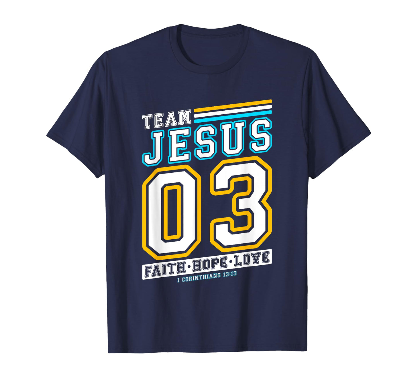 Christian - Team Jesus 03 Faith Hope Love T-Shirt