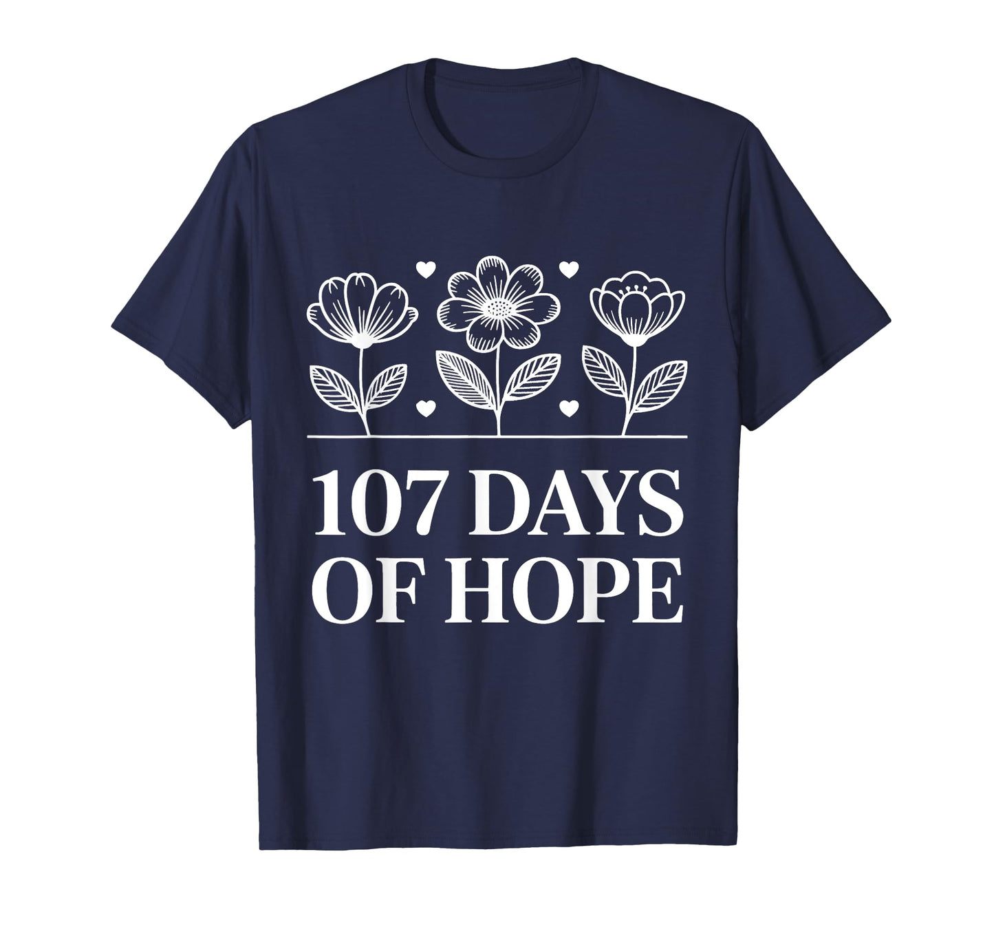 Positive Vibes Motivational Retro Floral 107 Days of Hope T-Shirt