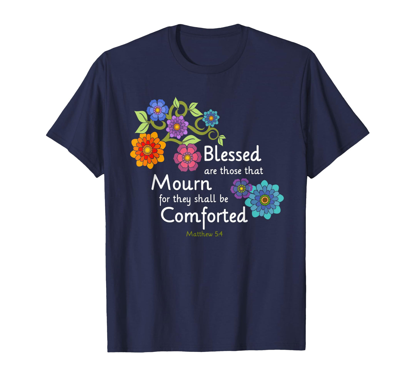 Blessed are they that Mourn Floral Scripture Design T-Shirt