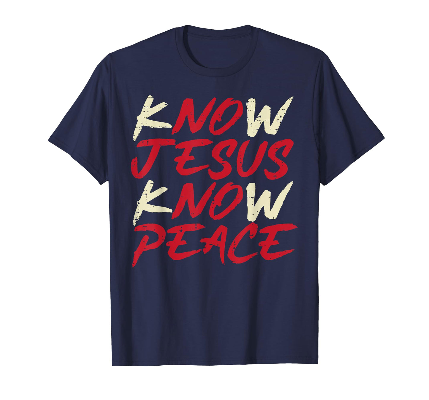 Know Jesus Know Peace God Faith Christian Men Women Kids T-Shirt