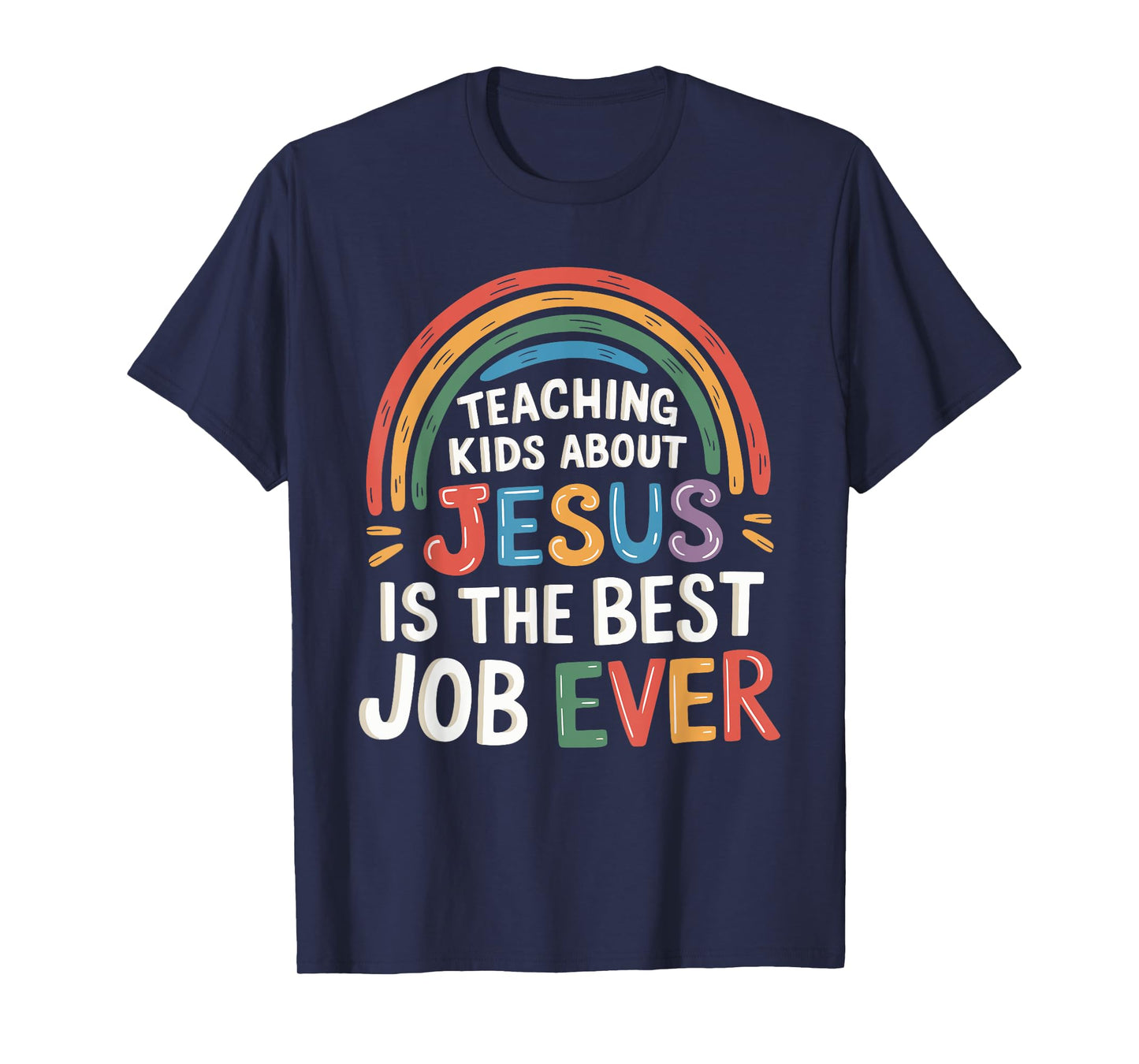 Teaching Kids About Jesus Is The Best Job Ever T-Shirt
