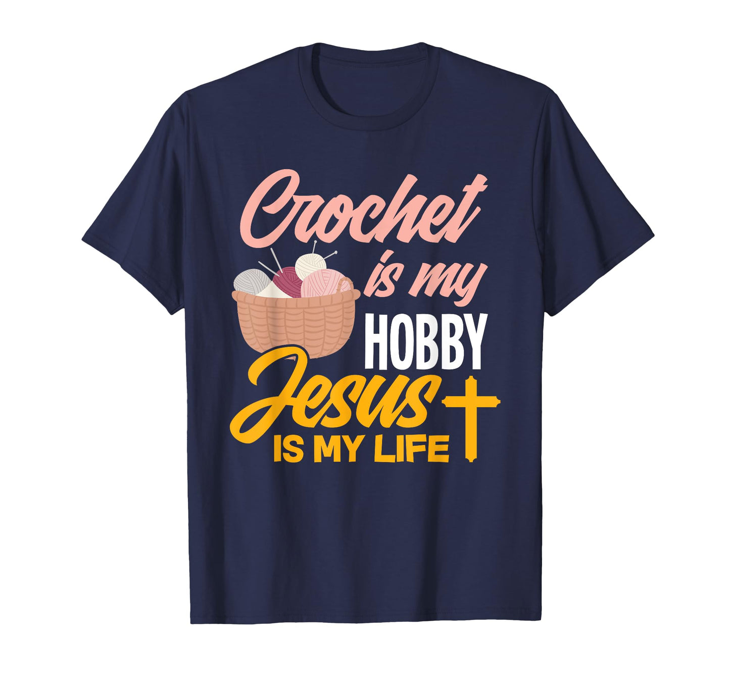 Crochet Is My Hobby Jesus Is My Life - Christian Crocheter T-Shirt