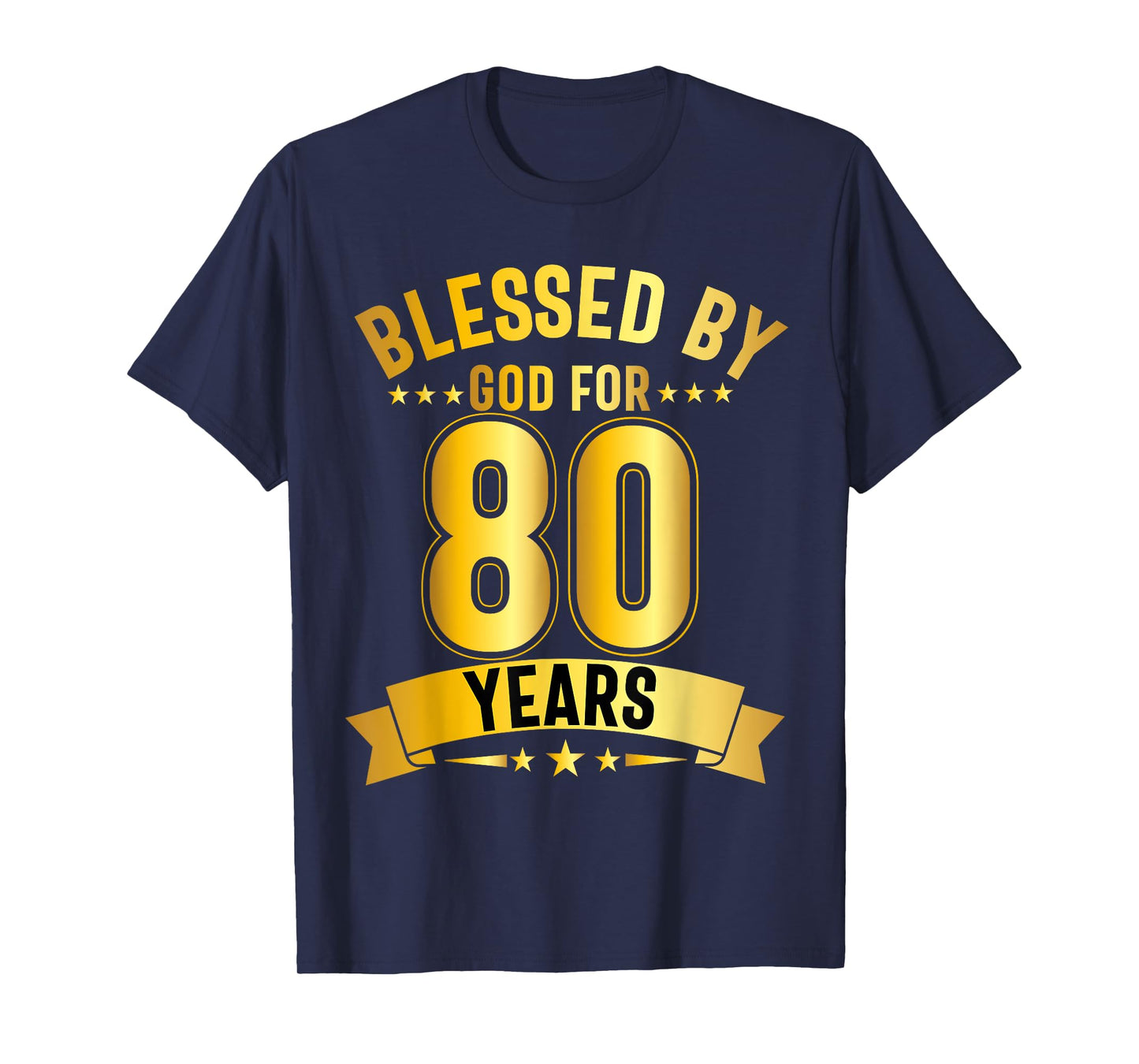 Blessed By God For 80 Years Eightieth Birthday 80th Birthday T-Shirt