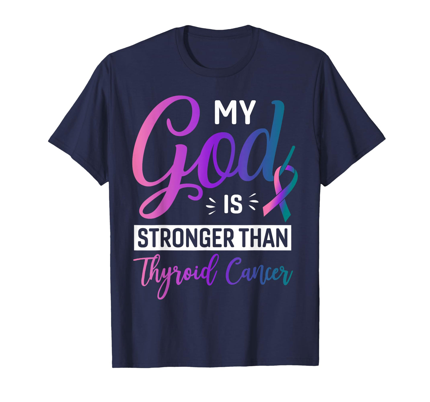 My God is Stronger Than Thyroid Ribbon Survivor Fighter T-Shirt