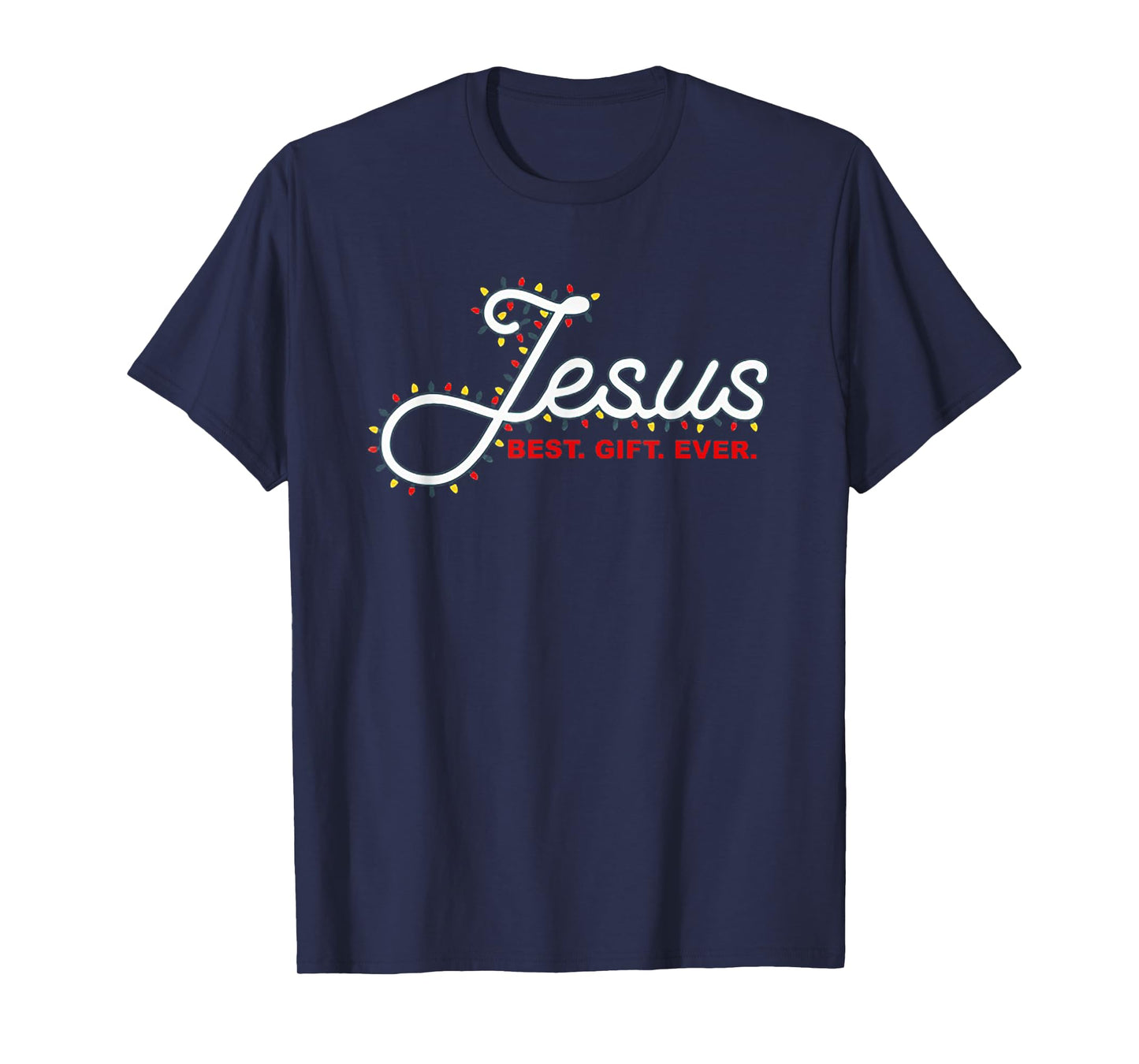 Jesus Best Gift Ever Christmas Light Xmas Gift T-Shirt