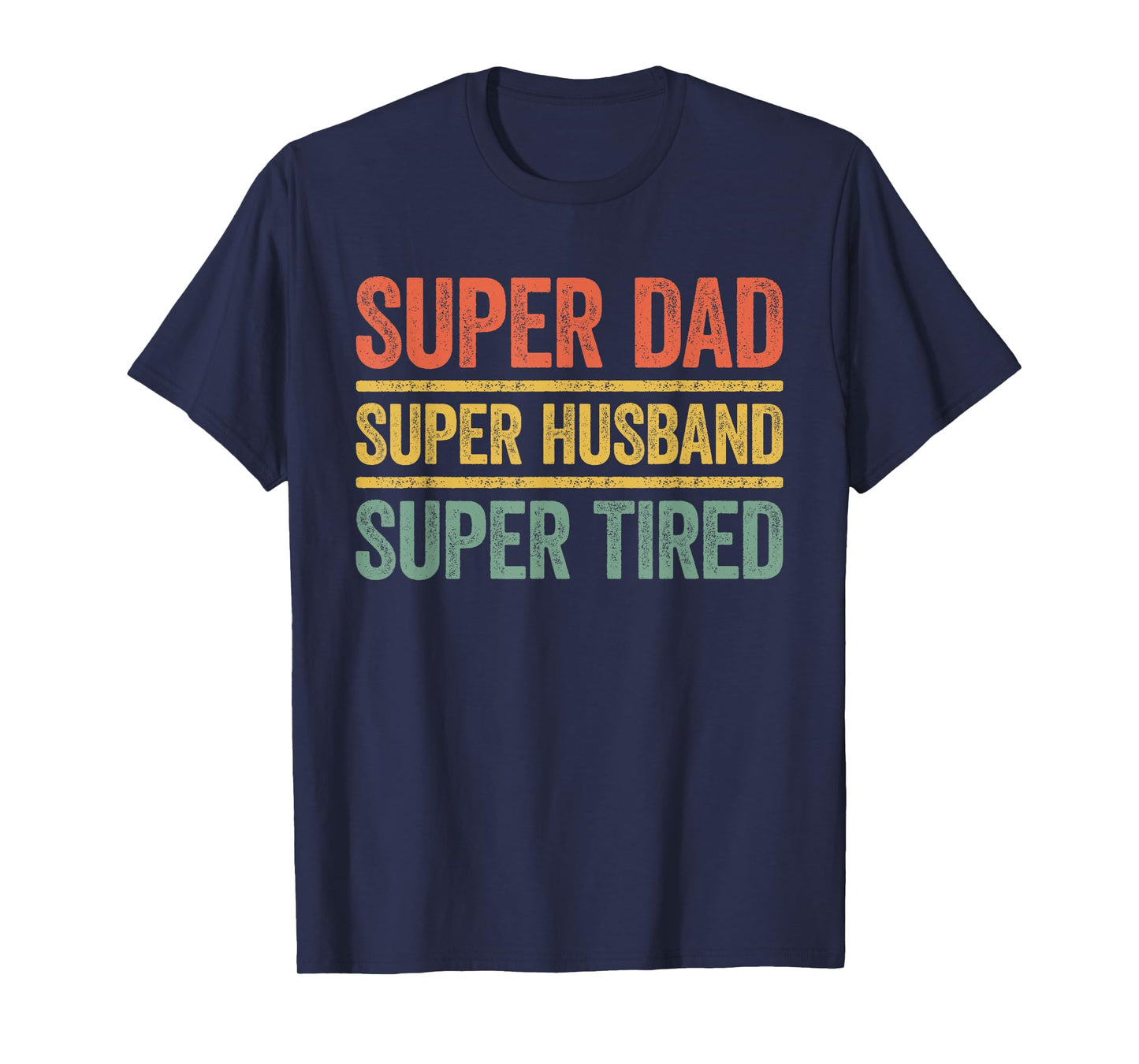 Super Dad Super Husband Super Tired Shirt Men Tired Dad T-Shirt