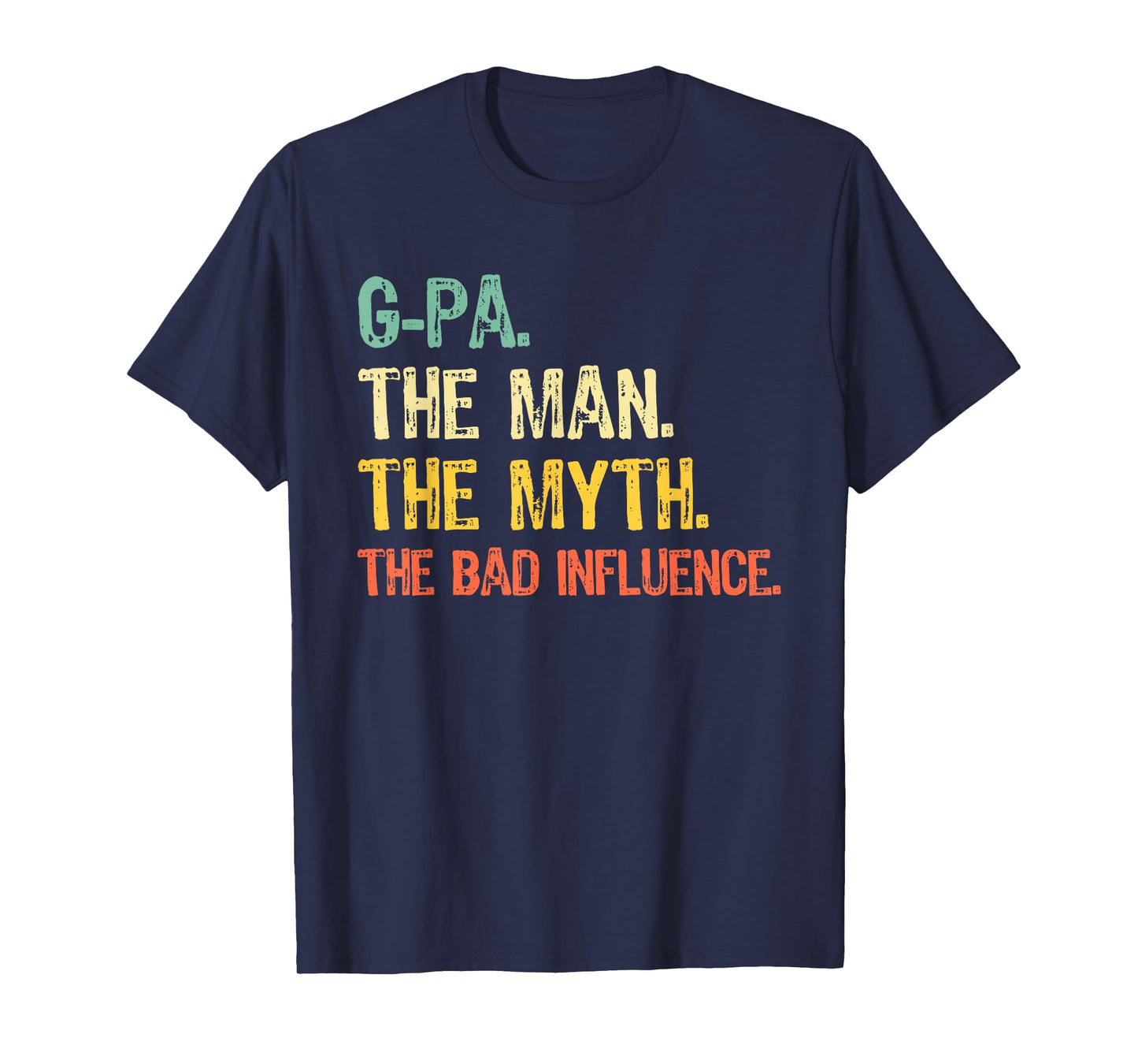 G-Pa The Man The Myth Bad Influence Funny Vintage Retro GPa T-Shirt