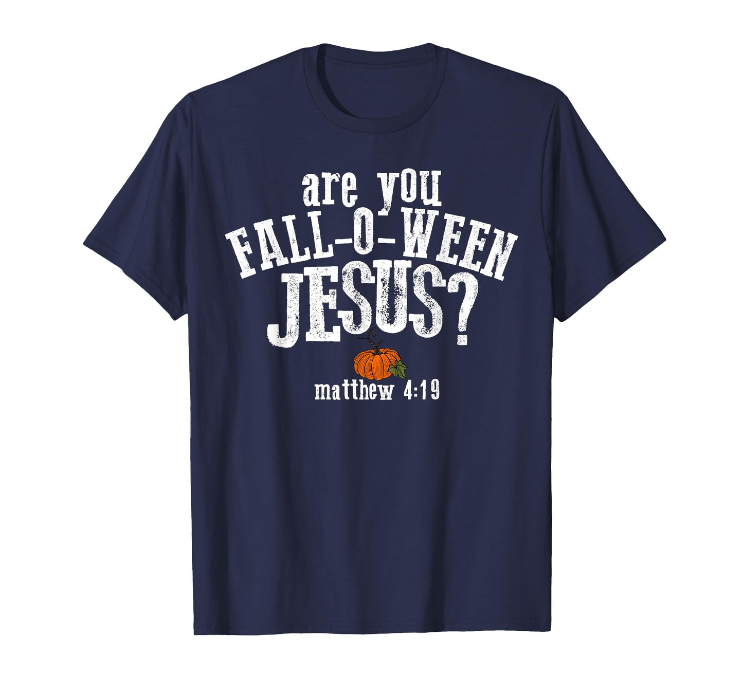 are You Fall-o-ween Jesus Matthew 4:19 Christian Halloween T-Shirt
