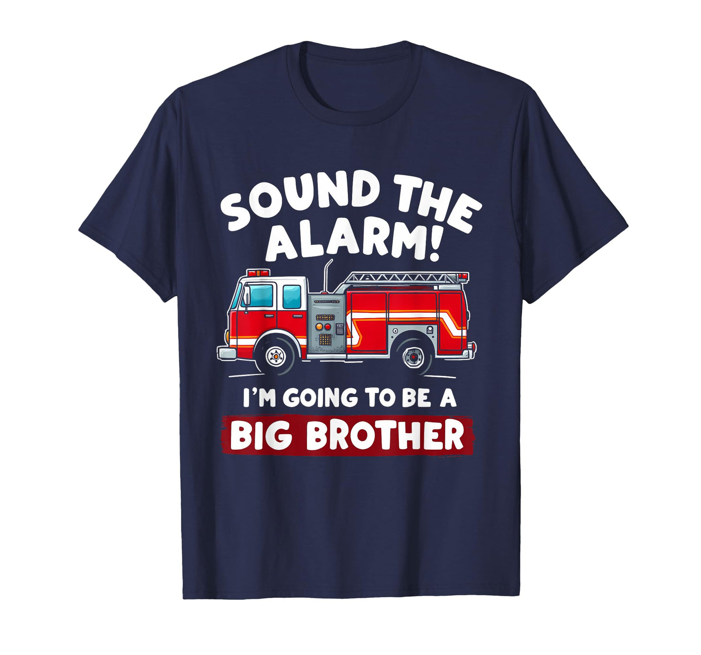 I'm Going To Be A Big Brother 2025 I Sound The Alarm T-Shirt