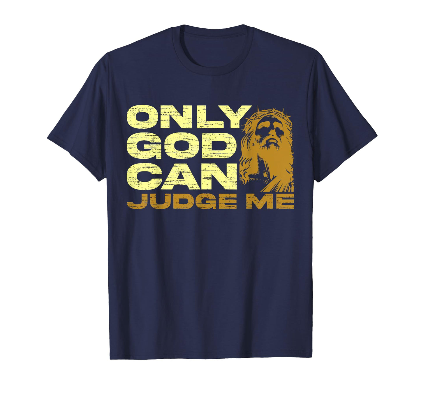 Only God Can Judge Me, Jesus Lover, Christian For Men Women1 T-Shirt