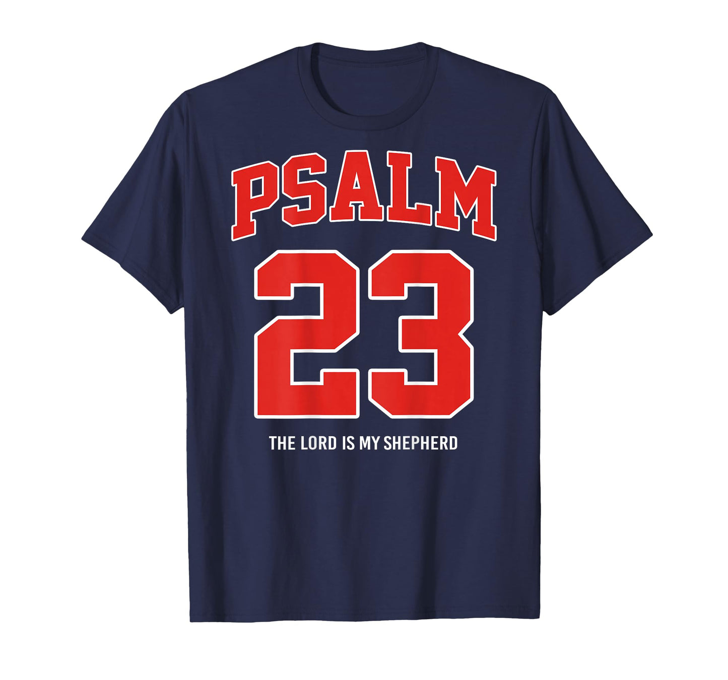 Psalm 23 The Lord is My Shepherd (On Back) T-Shirt