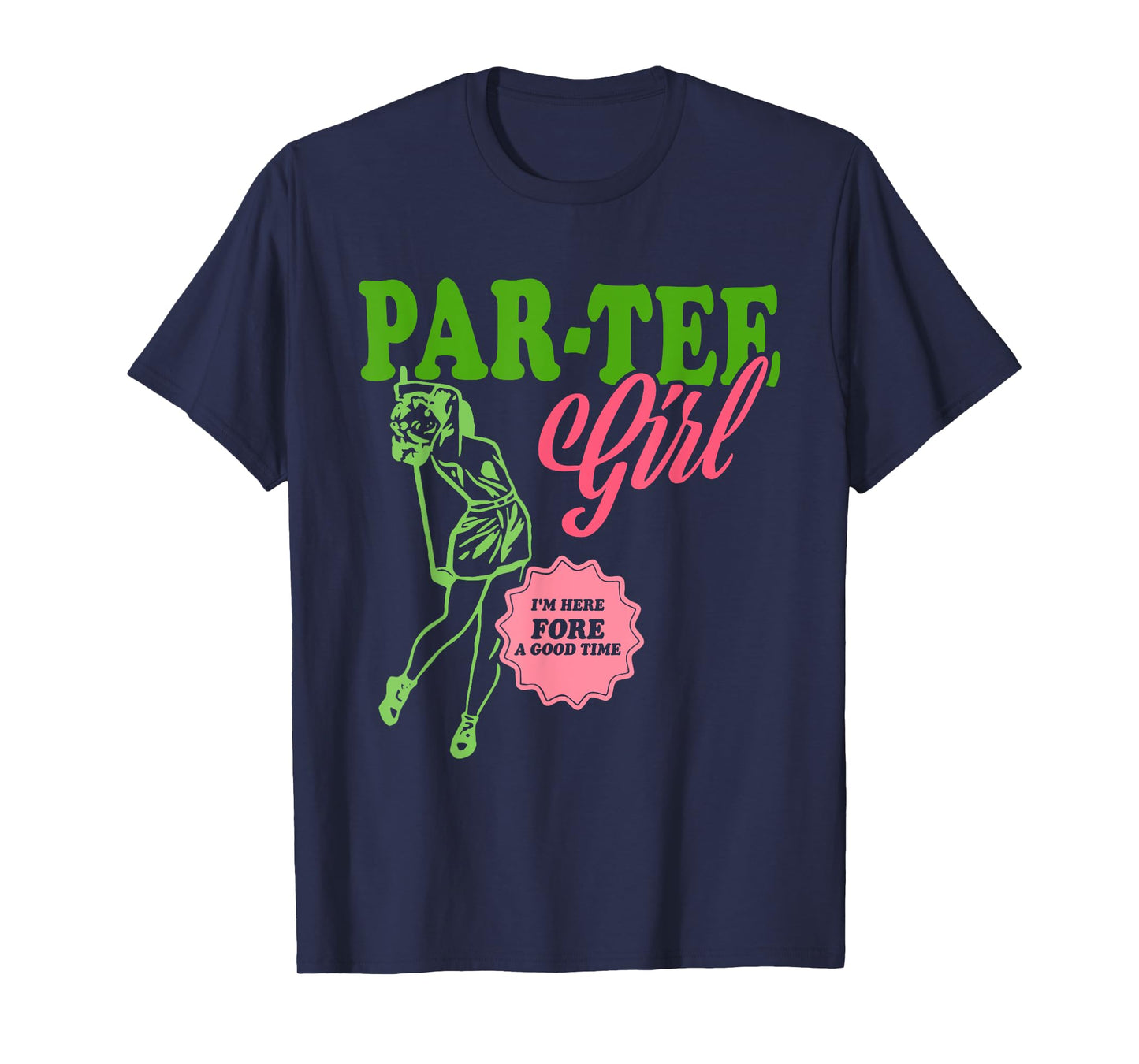 Par-Tee Girl I'm Here Fore A Good Time Vintage Quote T-Shirt