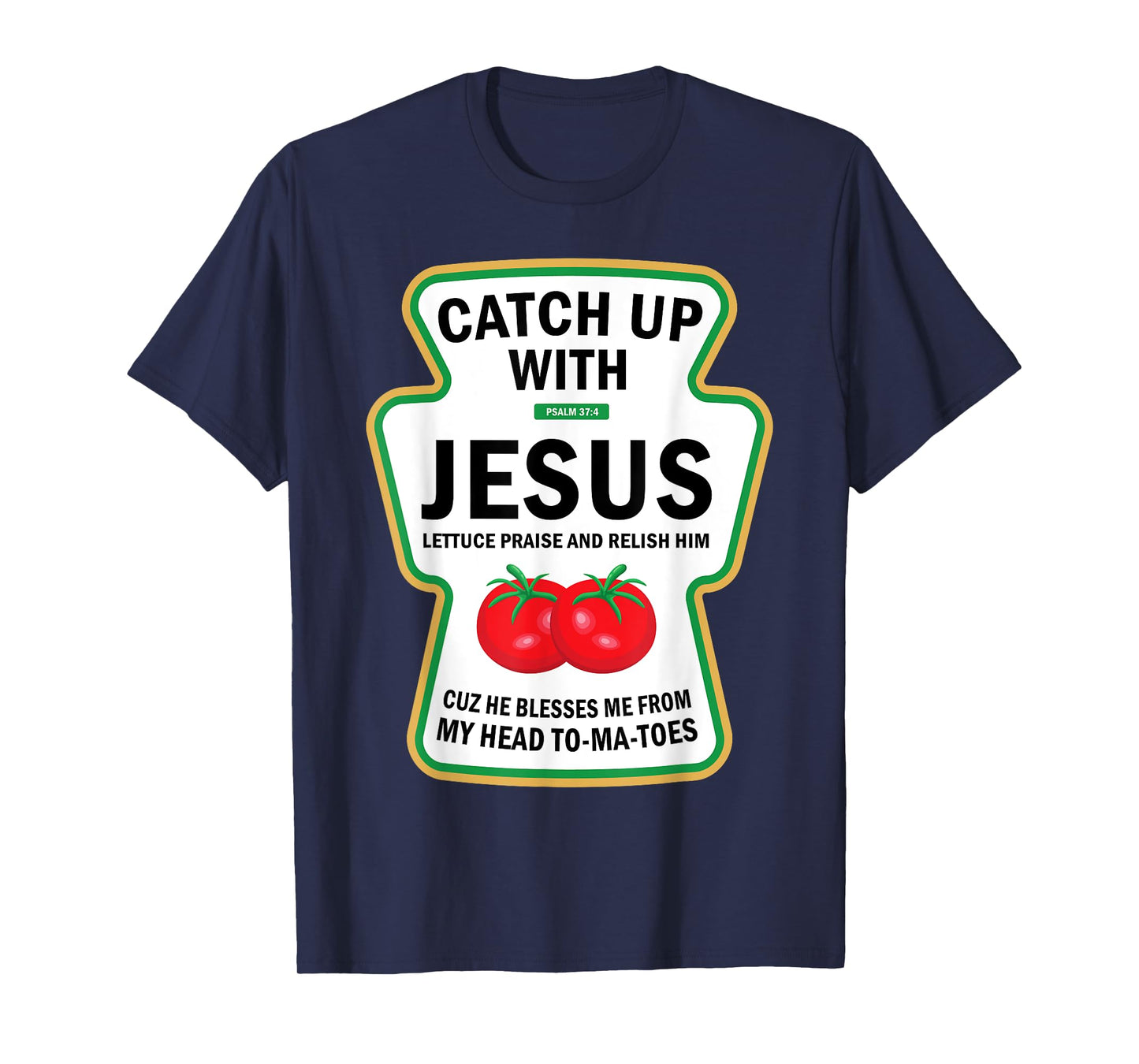 Catch Up With Jesus Funny Christian Ketchup Pun Food Meme T-Shirt