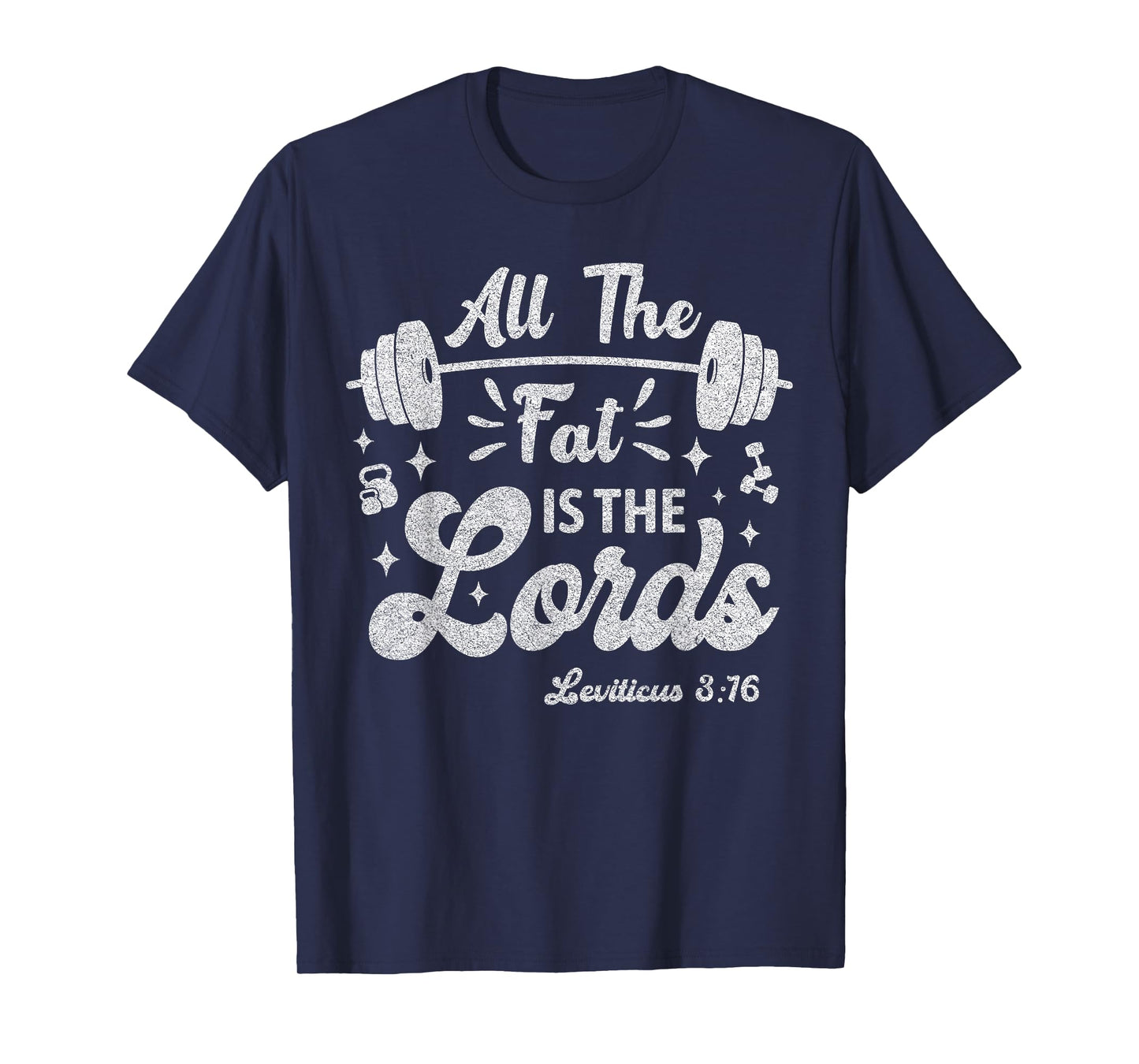 All The Fat Is The Lords Funny Christian Workout Gym Vintage T-Shirt