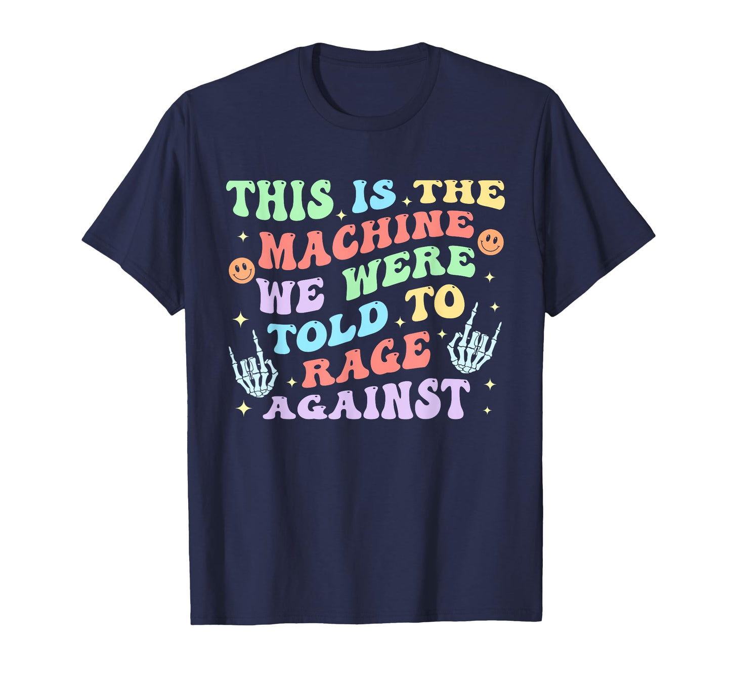 This Is The-Machine We Were Told To Rage Against Quote T-Shirt