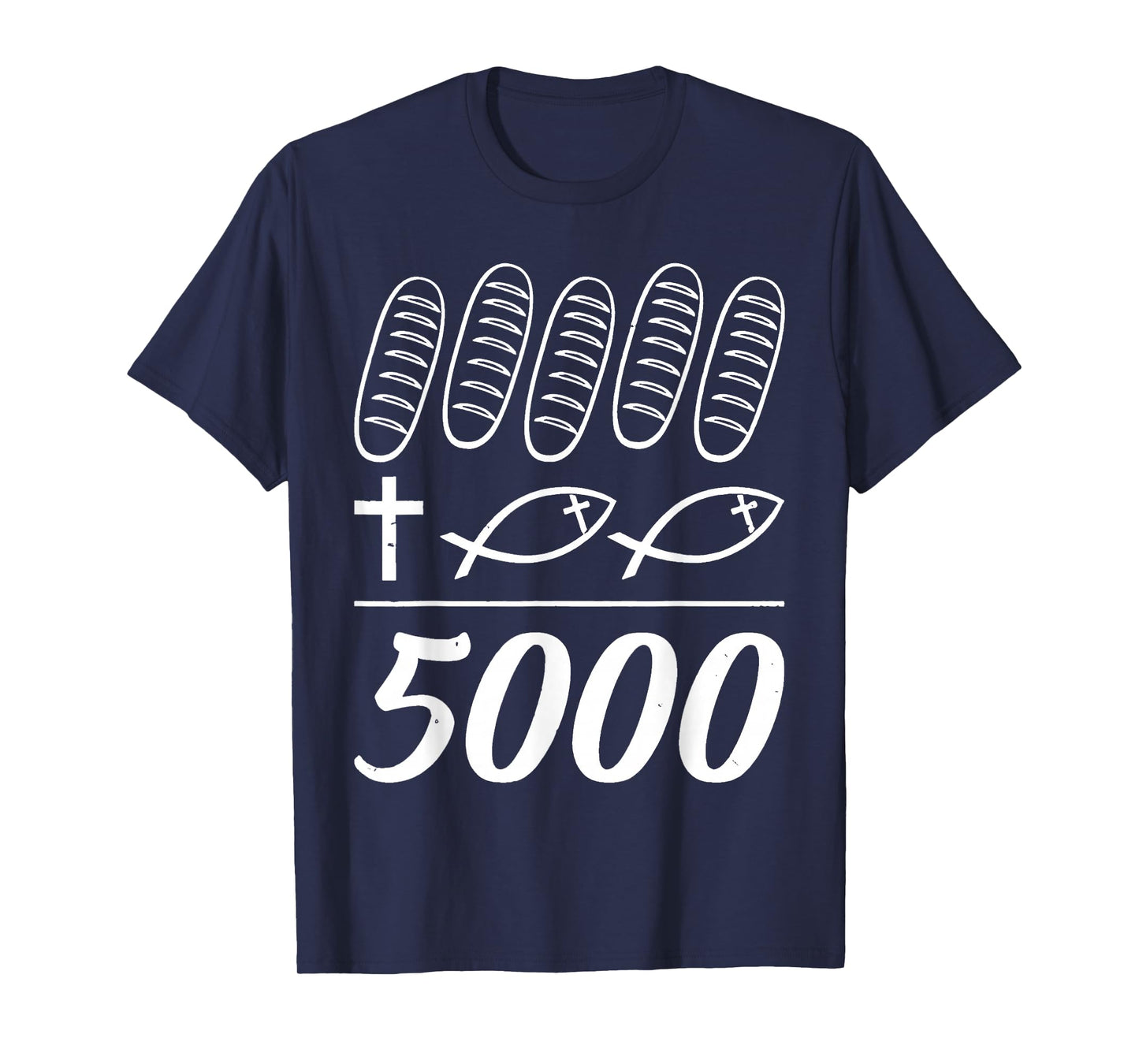 2 Fish 5 Loaves Feed 5000 Bible For Men Women T-Shirt