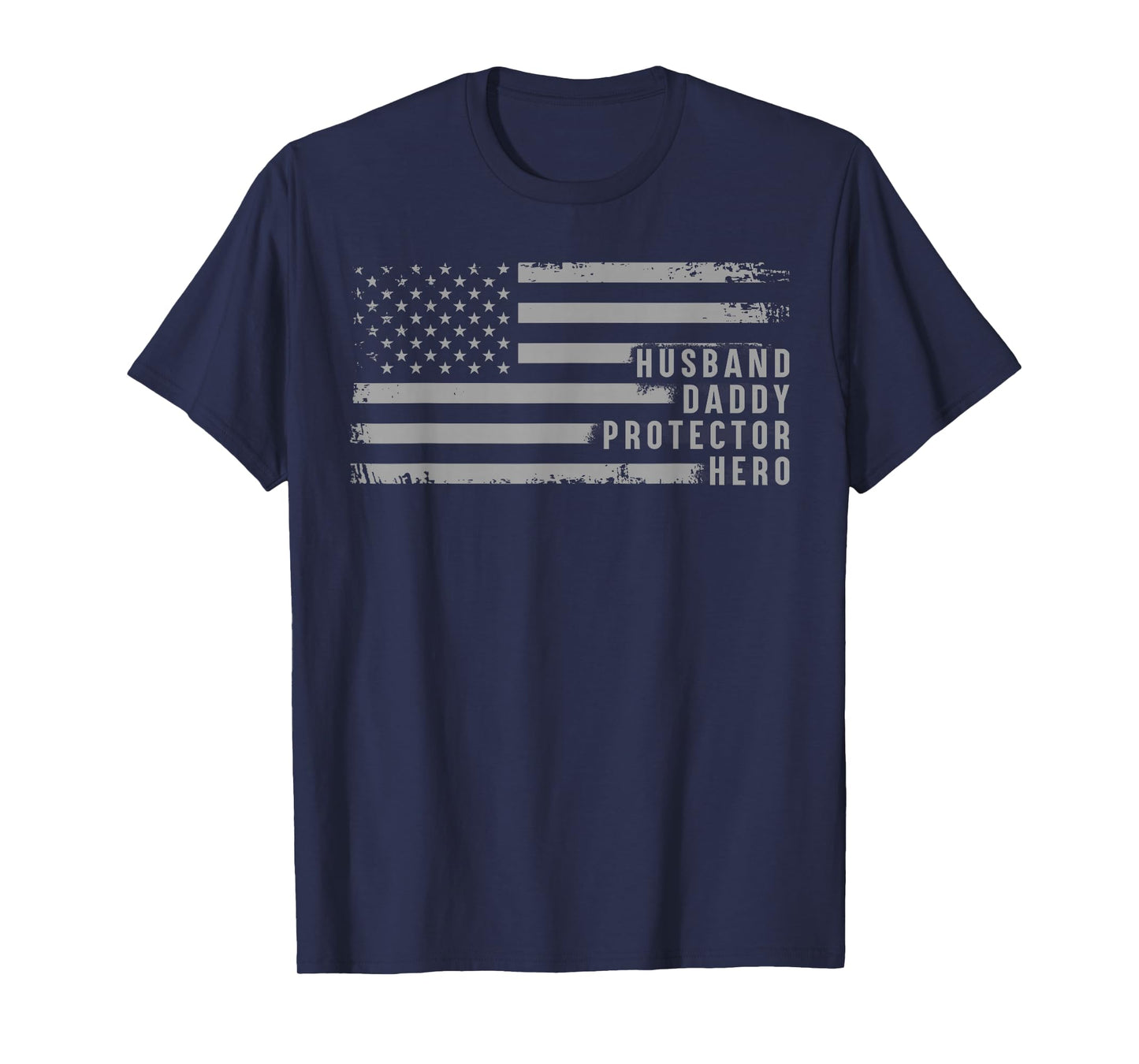 Husband Daddy Protector Hero Fathers Day American Flag Mens T-Shirt