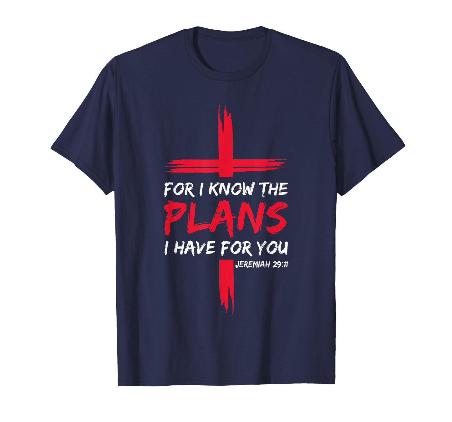 For I Know The Plans I Have For You Bible Cross Christian T-Shirt