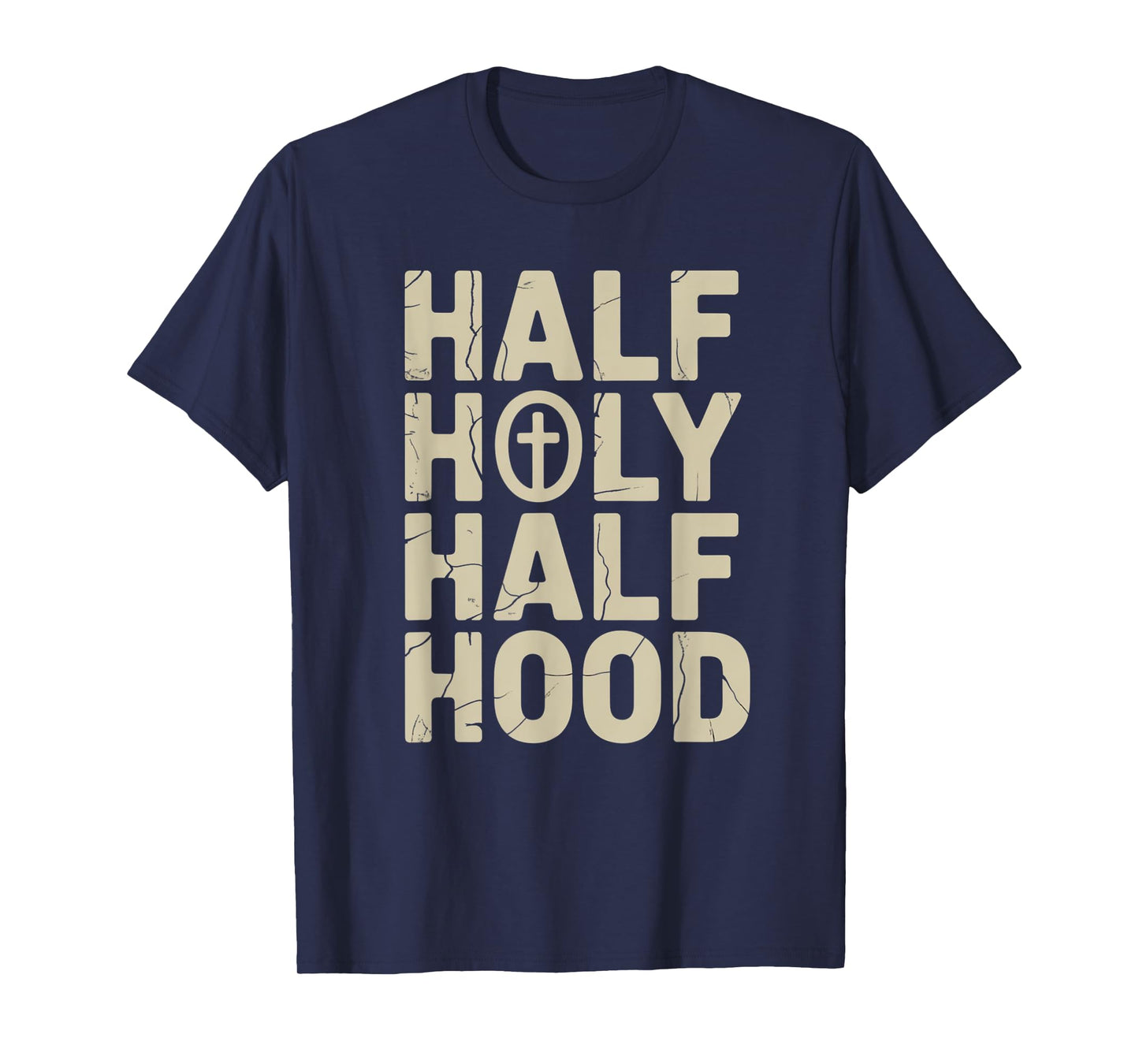 Fife Life Half Holy Half Hood Jesus God Christian Bible T-Shirt