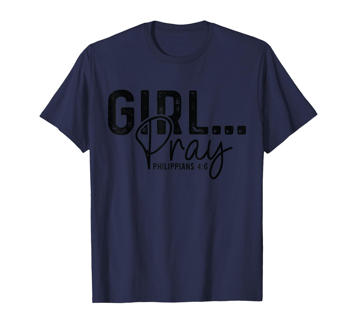 Girls Pray - Philippians Bible Verse Womens Christian Prayer T-Shirt