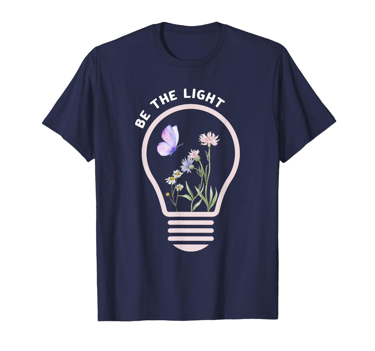 Be The Light Christ Butterfly Flower Jesus Quotes T-Shirt