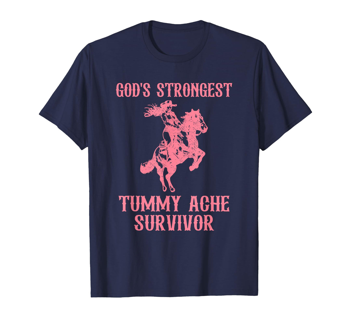 God's Strongest Tummy Ache Survivor Funny Design T-Shirt
