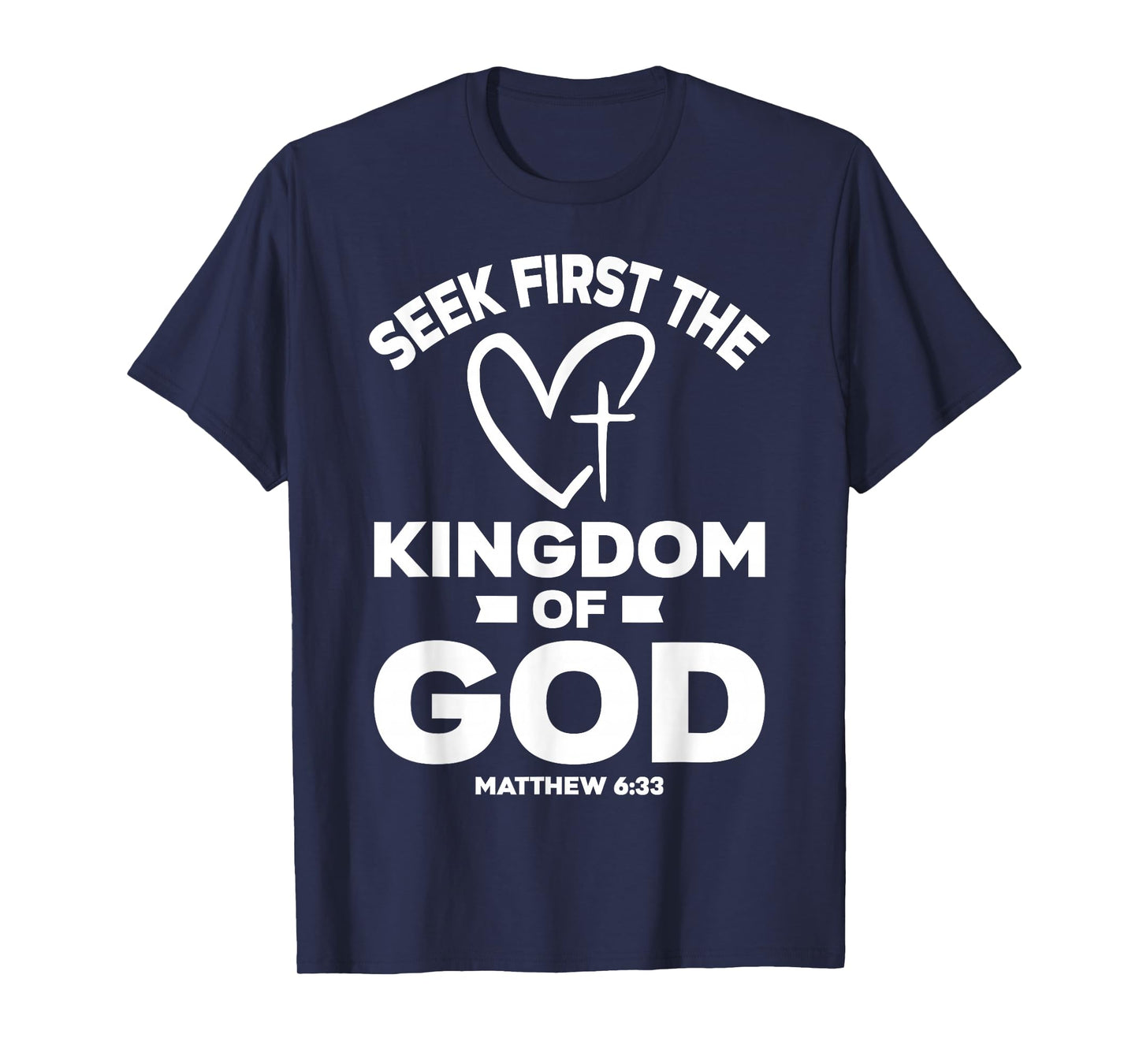 Bible Verse Seek First The Kingdom of GOD Christian T-Shirt