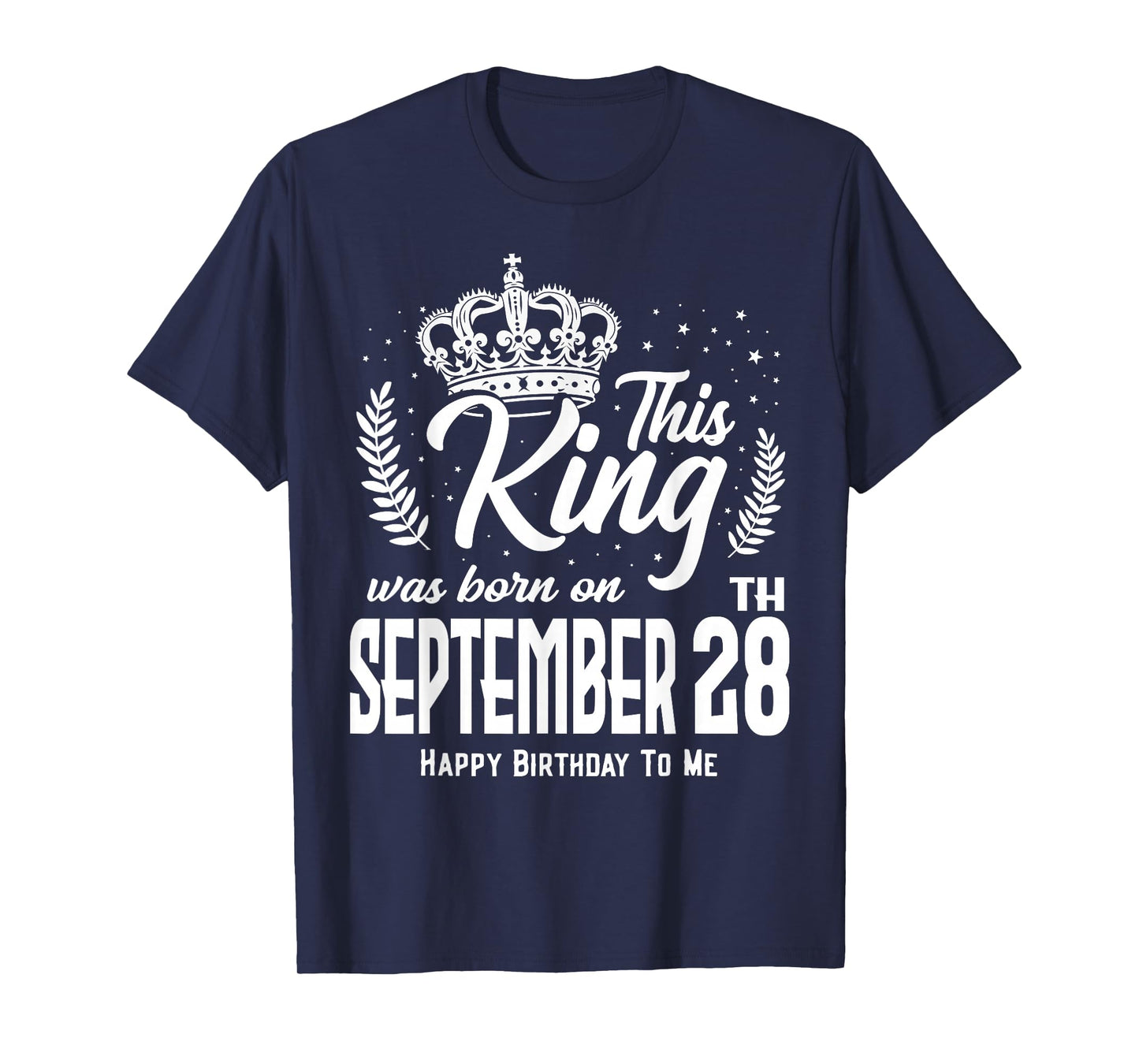 This King was Born on September 28th Funny Birthday Sep 28 T-Shirt