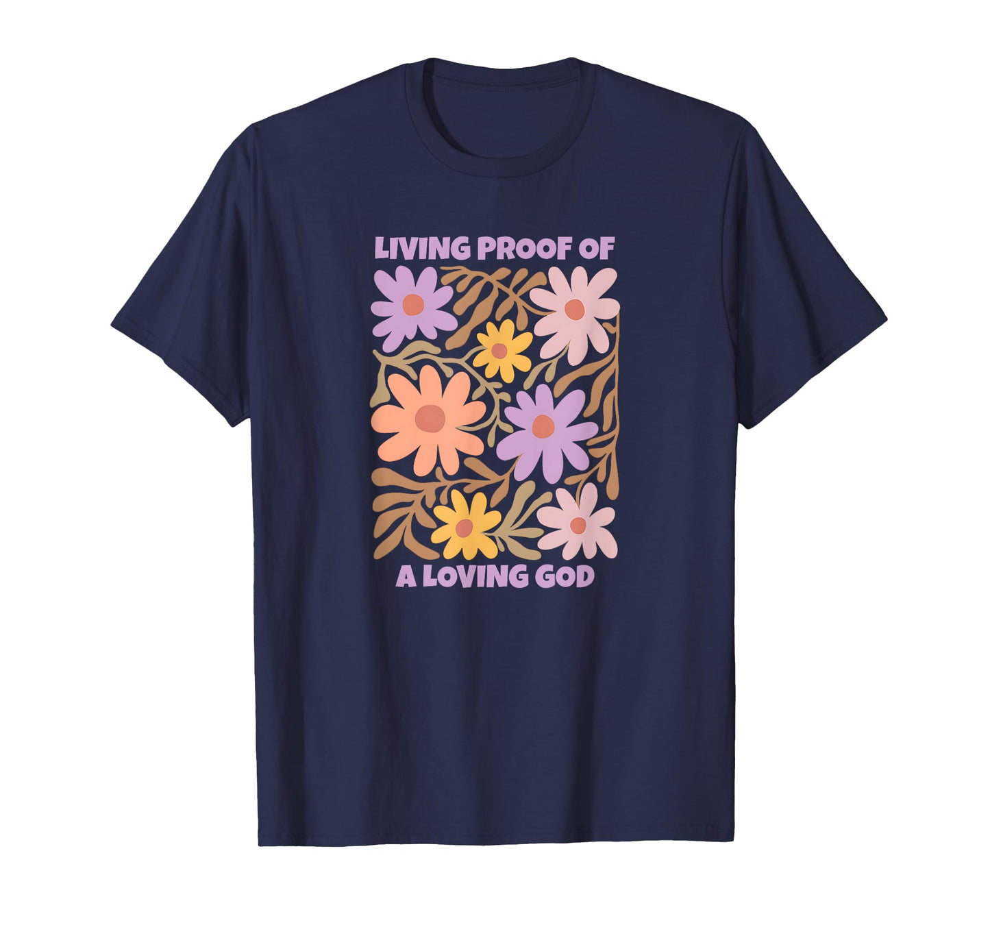 Living Proof of a Loving God Retro Floral Christian Faith T-Shirt