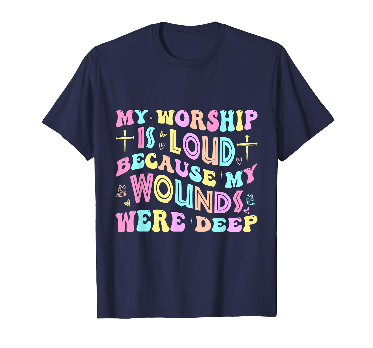 My Worship is Loud Christian Religious Jesus Men Women T-Shirt
