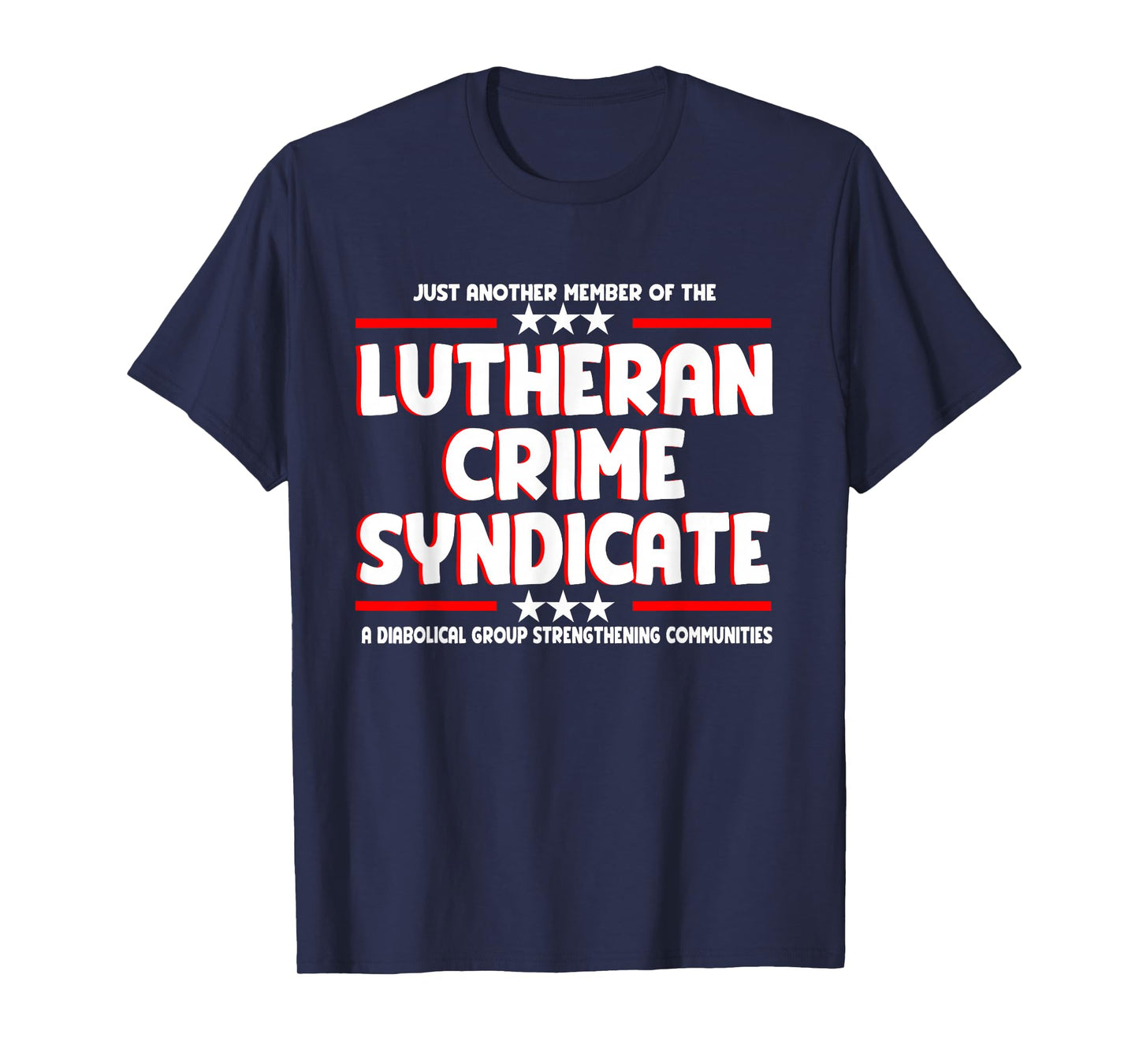Just Another Member Of The Lutheran Crime Syndicate T-Shirt