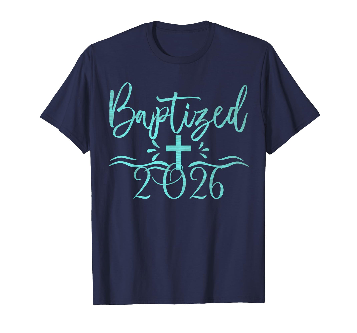 New Christian Baptized in Christ 2026 Bible Baptism T-Shirt