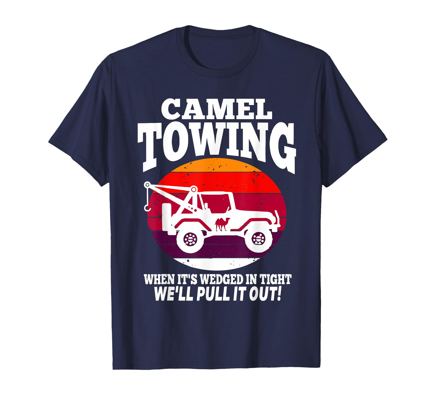 Funny Retro Camel Towing Sarcastic Quotes Sayings T-Shirt