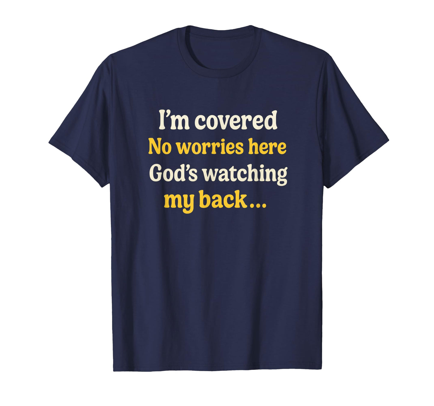 Covered by Faith, God’s Watching My Back Christian Religious T-Shirt