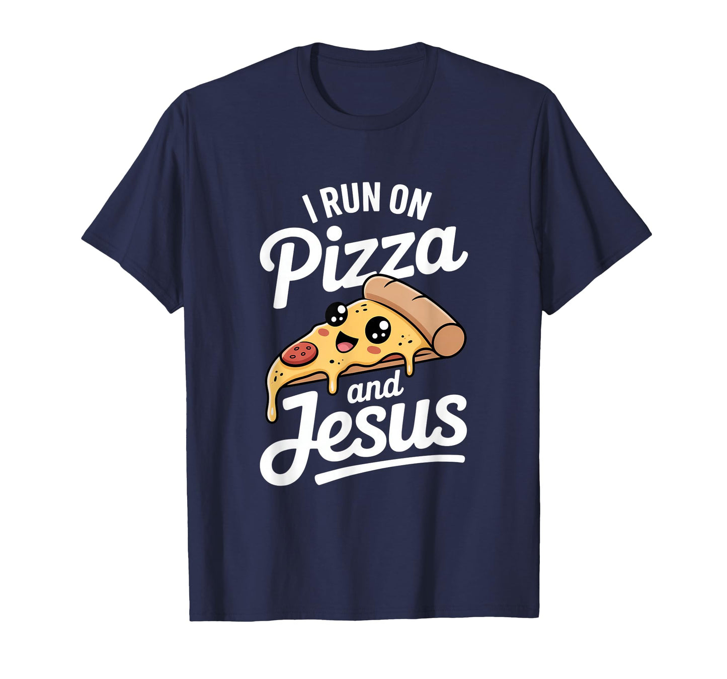 Funny Pizza Lover I Run on Pizza and Jesus T-Shirt