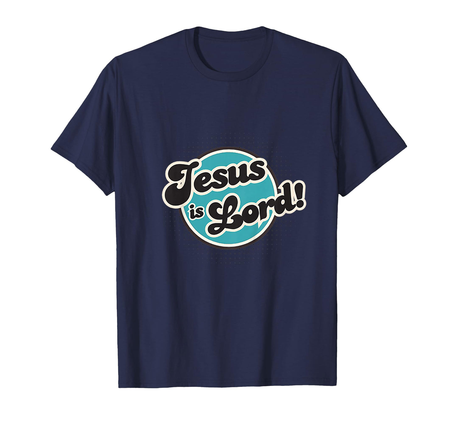 Jesus is Lord, Men, Women, Youth and Girls T-Shirt