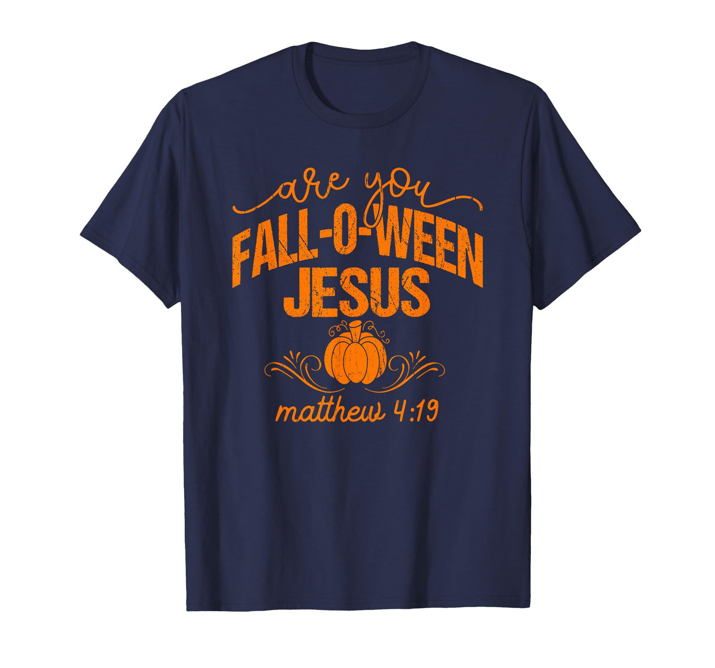 are You Fall-O-Ween Jesus Matthew 4 19, Christian Halloween T-Shirt