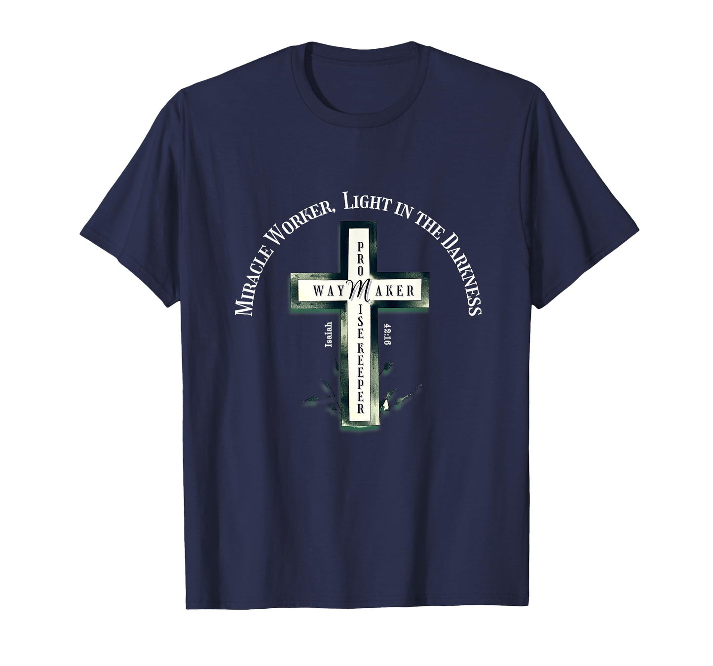 Christian Worship Graphic- Way Maker Promise Isaiah 42:16 T-Shirt