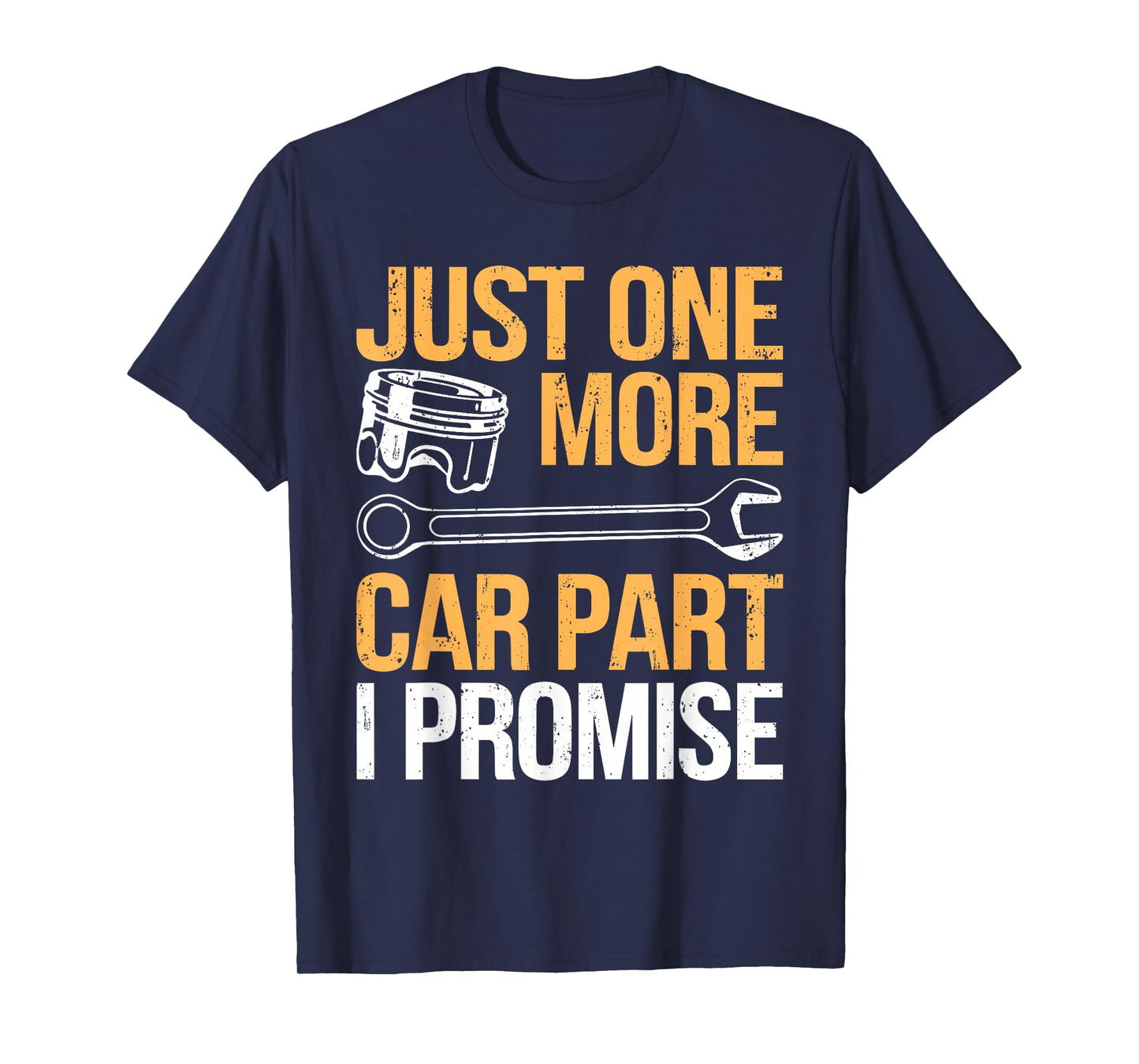 Just One More Car Part I Promise Shirt Funny Mechanic Garage T-Shirt