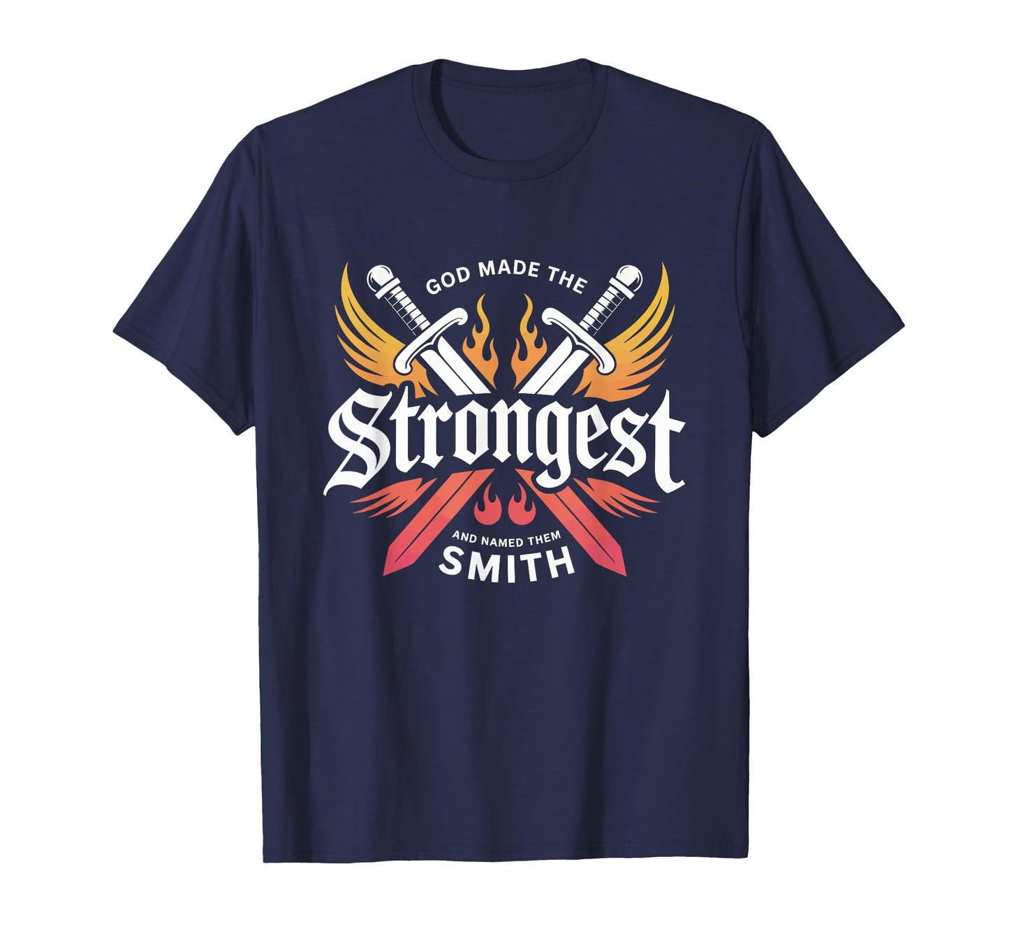 God Made the Strongest and Named Them Smith Family Name T-Shirt
