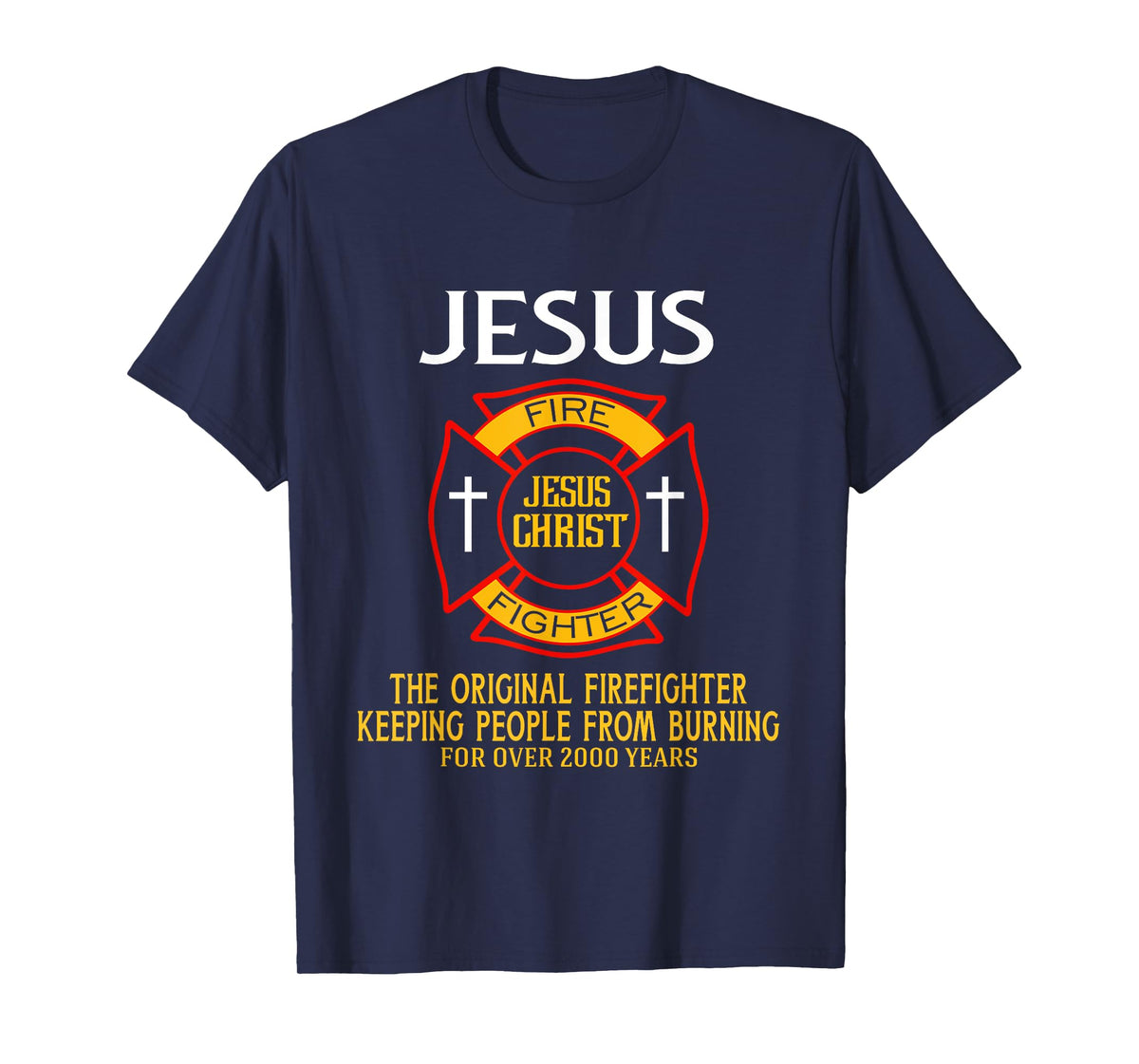 Jesus The Original Firefighter Shirts T-Shirt
