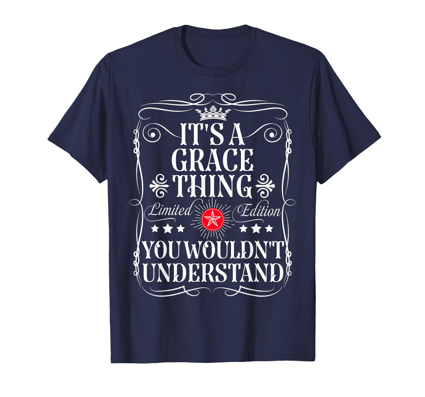 Grace Name Its A Grace Thing You Wouldn't Understand T-Shirt