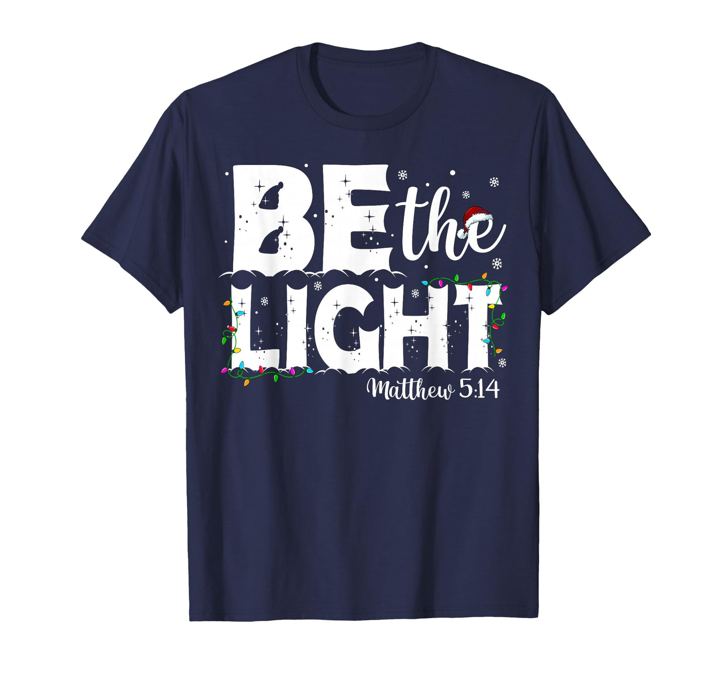 Be The Light Matthew 5:14 Bible Verse Christian Christmas T-Shirt