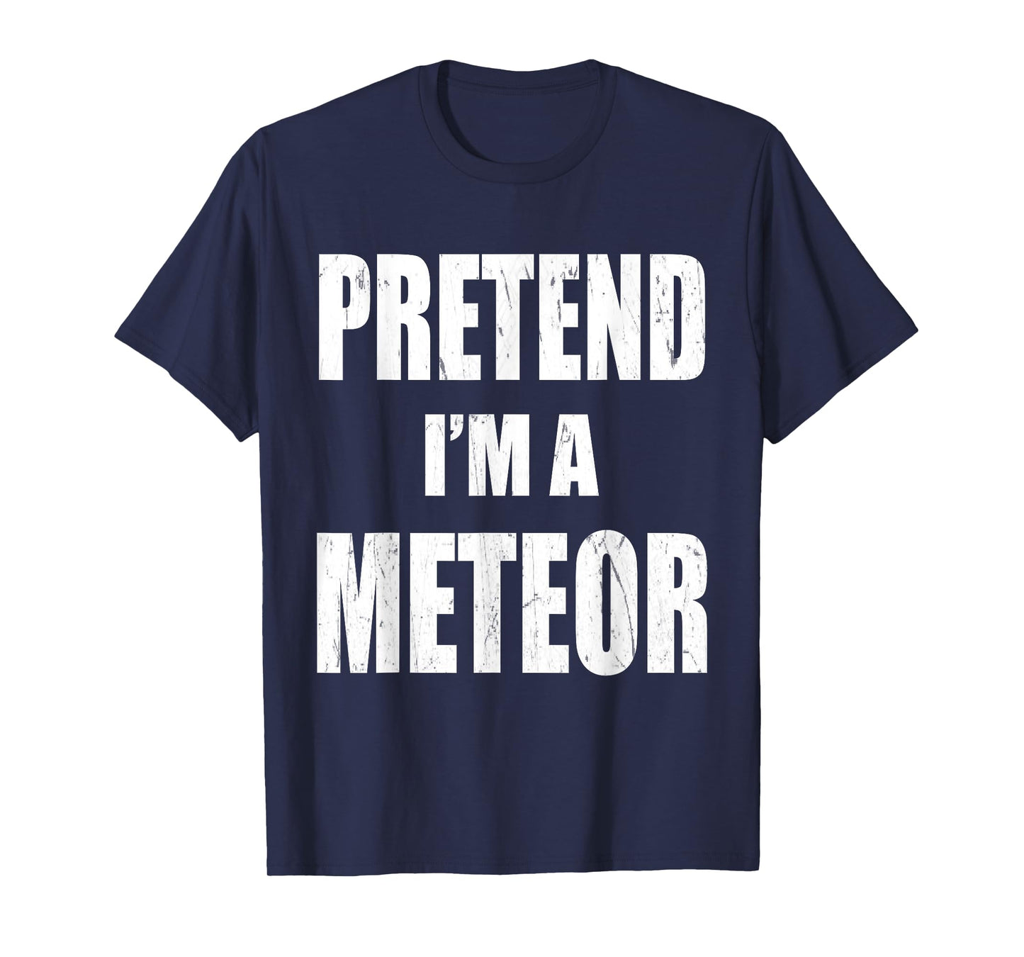 Pretend I'm A Meteor Lazy Easy Last Minute Costume T-Shirt