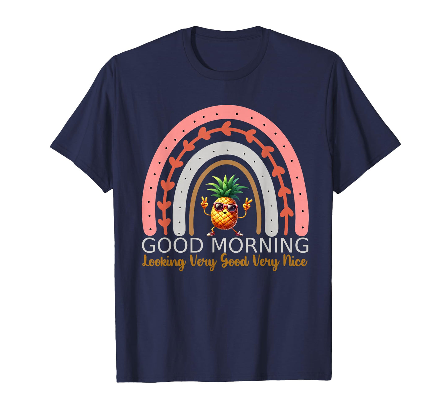 Funny Pineapple Quote Good Morning Pineapple Very Good T-Shirt