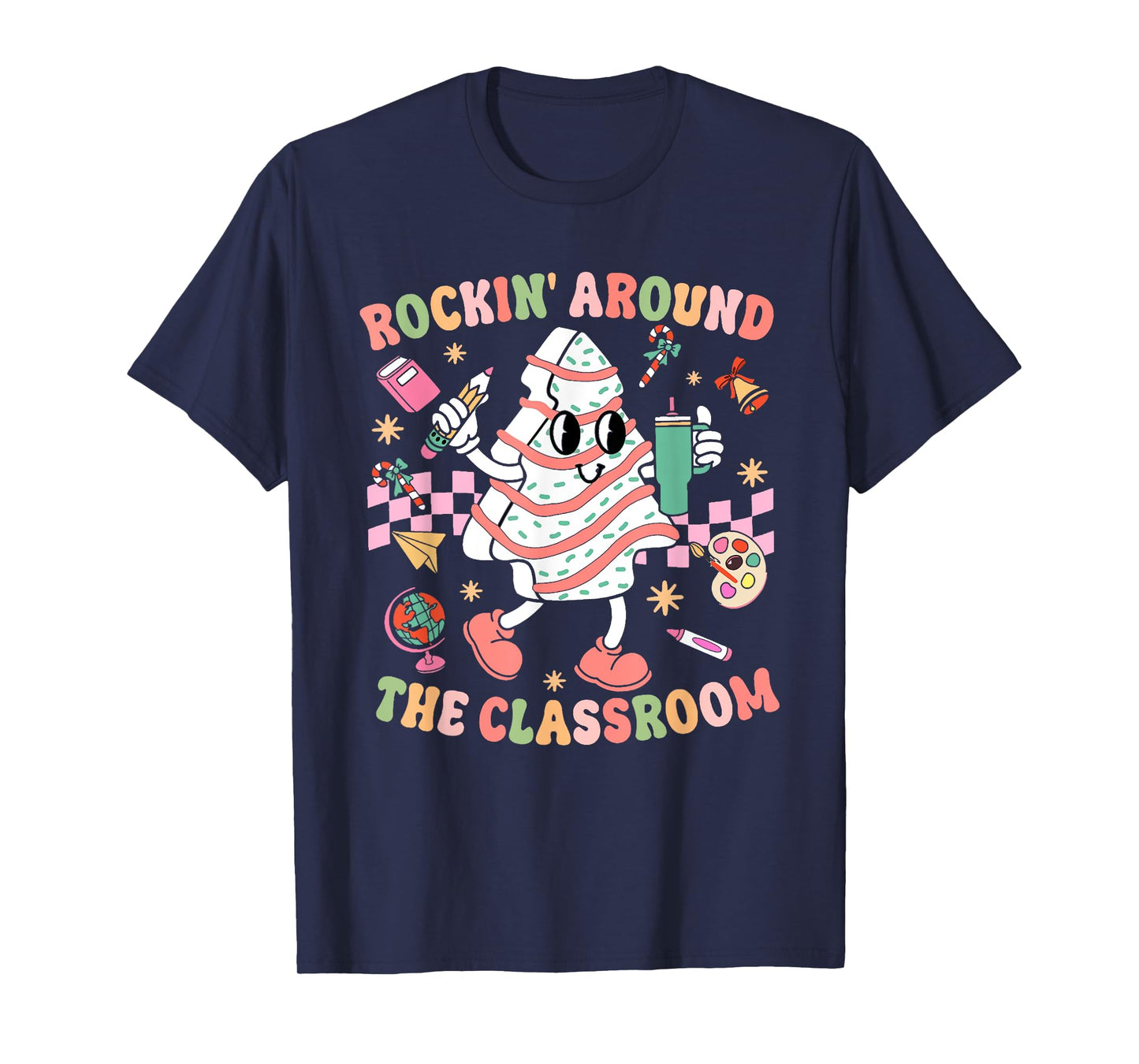 Groovy Rocking Around Classroom Teacher Christmas Tree Cake T-Shirt