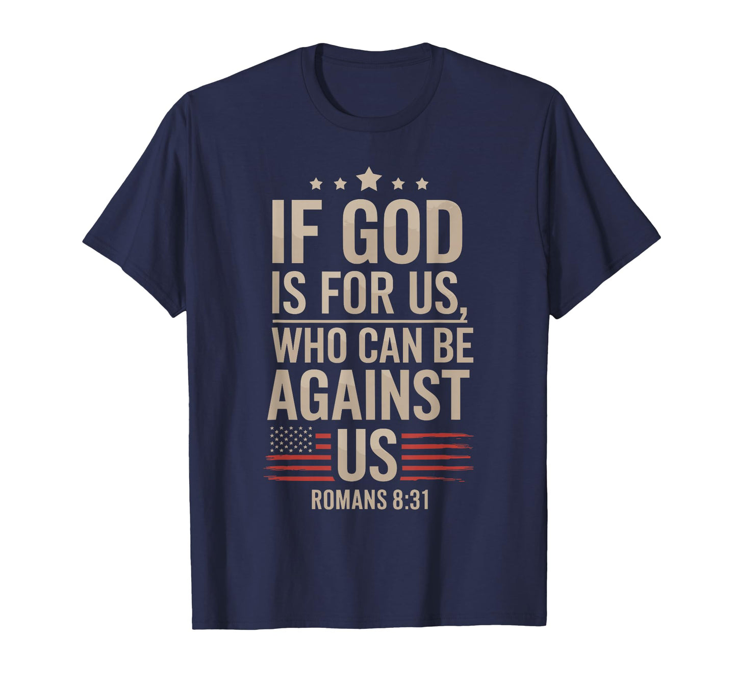 If God is for Us Who Can Be Against Us T-Shirt