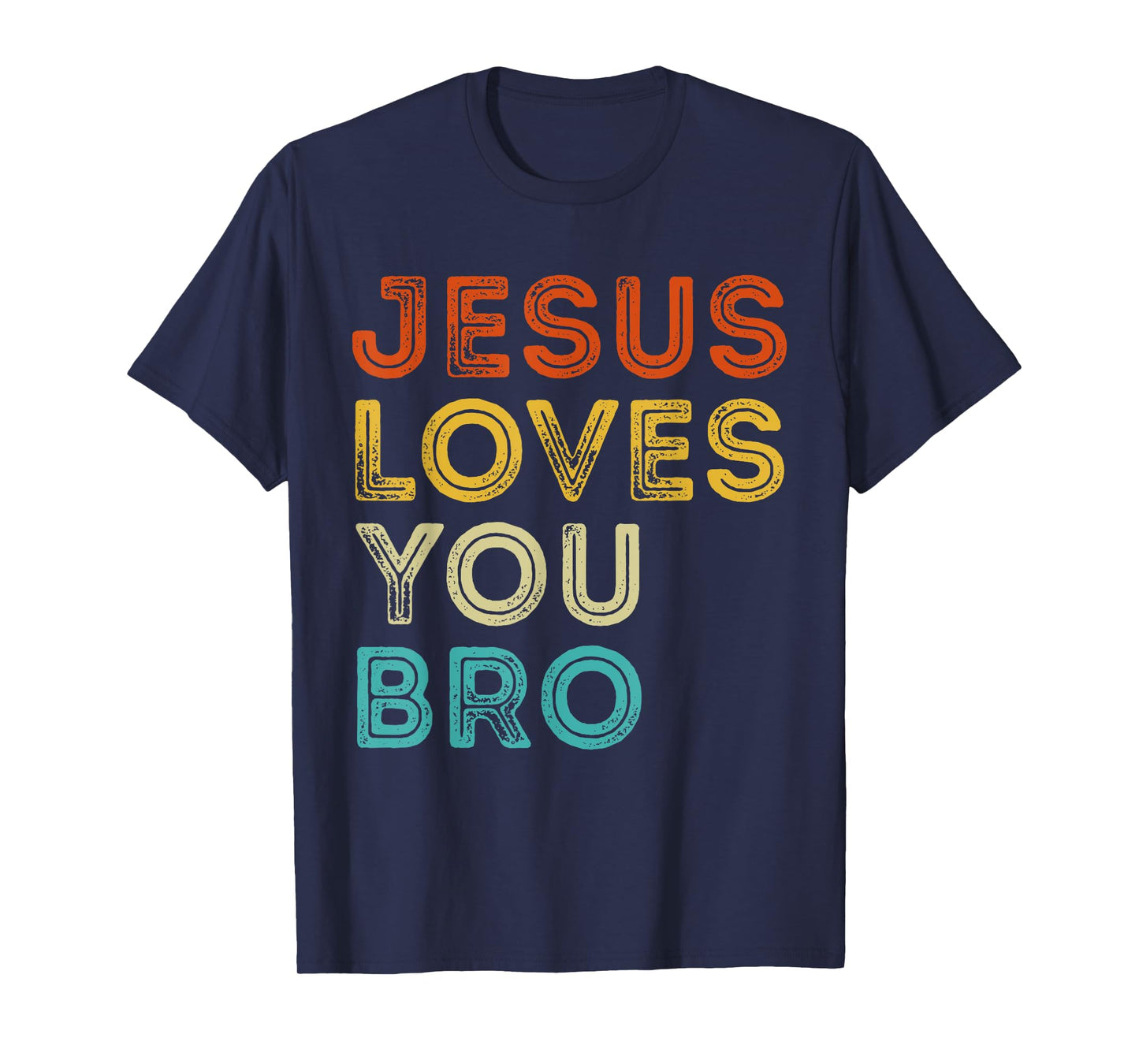Jesus Loves You Bro Vintage Christian Faith God Religious T-Shirt
