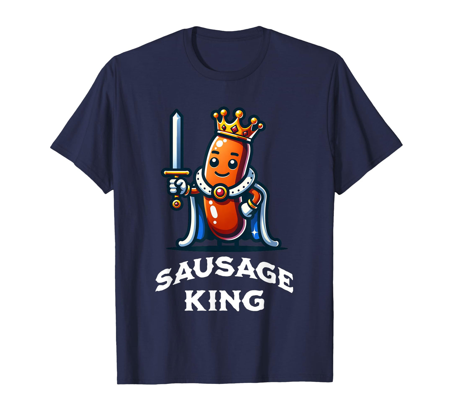 Sausage King Funny Quote Sausage Lover LGBTQ Pride Joke T-Shirt